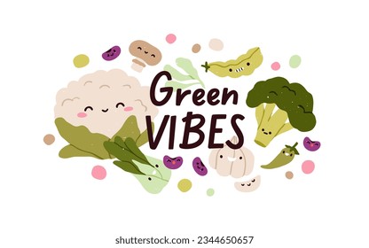 Vegetables, healthy green vegetarian food composition. Organic natural nutrition and eco vegan quote, phrase. Cute veggies characters. Flat graphic vector illustration isolated on white background