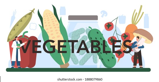 Vegetables typographic header. Idea of agriculture and cultivation. Organic harvest selection. Village groceries processing and preservation. Flat vector illustration