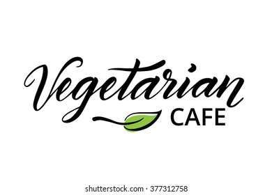 Vegetarian cafe - hand drawn brush lettering. Label, logo template isolated on white background.