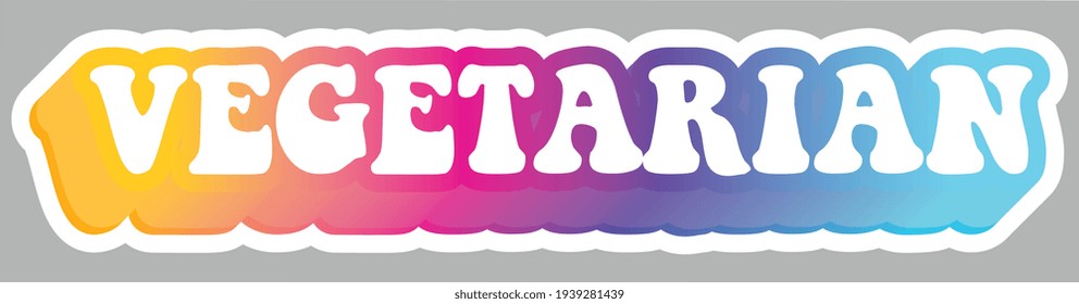 Vegetarian. Colorful text, isolated on simple background. Sticker for stationery. Ready for printing. Trendy graphic design element. Retro font calligraphy in 60s funky style. Vector EPS 10. 