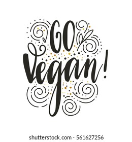 Vegetarian eco concept. Vector illustration. Hand drawn lettering inscription Go Vegan!