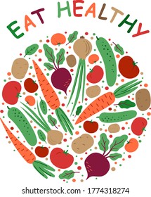 Vegetarian food in a circle. Natural organic vegetables: tomatoes, cucumbers, carrots, potatoes, onions, spinach, beets, greens. Colored inscription "eat healthy." Flat Vector Isolated on a white.