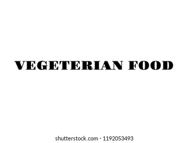 vegetarian food. Text design. Vector illustration.