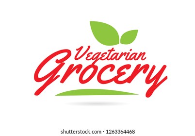 Vegetarian Grocery hand written word text for typography design in red color with leaf  Can be used for a logo or icon