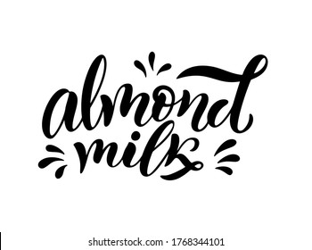 Vegetarian, organic, almond milk lettering quote for banner, logo, packaging design. Organic nutrition healthy food. Phrases about dairy product. Vector illustration isolated on white background