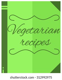 Vegetarian recipes book. Flat design style modern vector illustration. Vector illustration. 