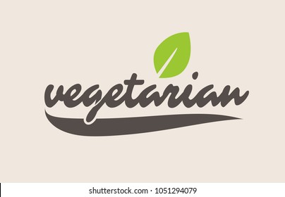 vegetarian word or text with green leaf. Handwritten lettering suitable for label, logo, badge, sticker or icon