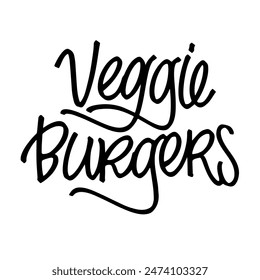 Veggie Burgers, lettering, hand drawn label. Vector Illustration, food element for fast food cafe menu, banner, poster. Calligraphy, white background.
