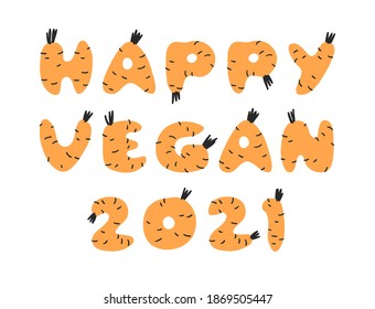 Veggie Happy Vegan Year 2021 text. Hand drawn Carrot font and numbers. Cartoon vector illustration veggies ABC.  Flat drawing vegetarian Greeting Card. Actual Creative Vegan art work