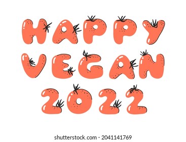 Veggie Happy Vegan Year 2022 text. Cartoon vector illustration tomatos  font and numbers Hand drawn Greeting Card with vegan food. Actual Creative art vegetarian alphabet 