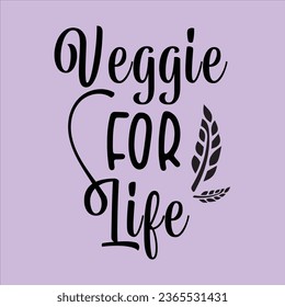 veggie for life, World Vegan Day typography design for t-shirt, cards, frame artwork, bags, mugs, stickers, Organic food tag, icon.