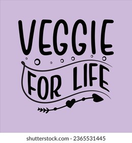 veggie for life, World Vegan Day typography design for t-shirt, cards, frame artwork, bags, mugs, stickers, Organic food tag, icon.