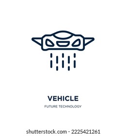 vehicle icon from future technology collection. Thin linear vehicle, car, transport outline icon isolated on white background. Line vector vehicle sign, symbol for web and mobile