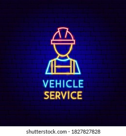 Vehicle Service Neon Label. Vector Illustration of Repair Promotion.