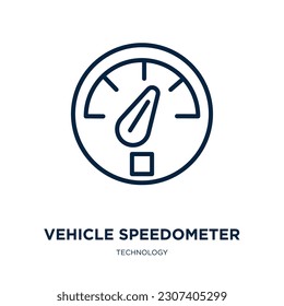 vehicle speedometer icon from technology collection. Thin linear vehicle speedometer, speedometer, vehicle outline icon isolated on white background. Line vector vehicle speedometer sign, symbol for 