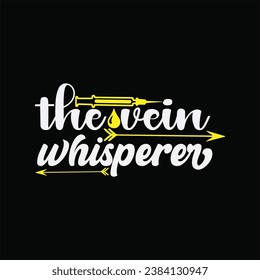 The vein whisperer 2 t-shirt design. Here You Can find and Buy t-Shirt Design. Digital Files for yourself, friends and family, or anyone who supports your Special Day and Occasions. svg