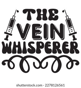 The Vein Whisperer T-shirt Design Vector File