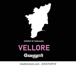 Vellore District of Tamilnadu English and Tamil text.  white filled Map silhouette poster design. Tamil Nadu is a state in southern India. 