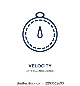 velocity icon from artificial intelligence collection. Thin linear velocity, speed, fast outline icon isolated on white background. Line vector velocity sign, symbol for web and mobile