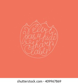 Velvet paws hide sharp claws. Hand drawn typography inscription on the paw. Vintage motivational hand drawn lettering with rough texture. Poster, card, Valentine card, element decoration for the house