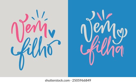 Vem filha, vem filho. come daughter, come son in brazilian portuguese. Modern hand Lettering. vector.