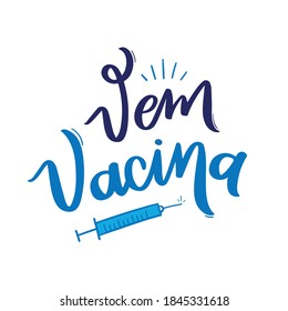 ¡Vem, Vacina! ¡Vamos, vacuna! Letrado manual brasileño para la vacuna del coronavirus en Brasil. Vector. 