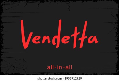 Vendetta. Handwritten paintbrush lettering design. Tshirt vector template 