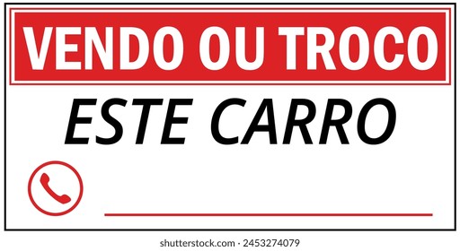 VENDO OU TROCO CARRO PLACA Translated CAR FOR SALE OR EXCHANGE SIGN. Vector for Business and Sales.