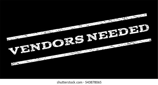 Vendors Needed watermark stamp. Text caption between parallel lines with grunge design style. Rubber seal stamp with dirty texture. Vector white color ink imprint on a black background.