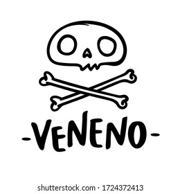 Veneno. Poison. Brazilian Portuguese Hand Lettering With Cute Skull and Bones Draw. Vector.