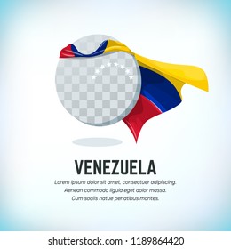 Venezuela flag. Round flying template with national color cloak. Can be used with logo or mascot. Use for sport or political symbol. Flag Day. Independence Day. National holiday. Travel icon. Vector.