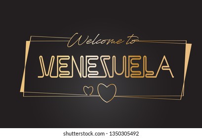 Venezuela Welcome to Golden text Neon Lettering Typography with Wired Golden Frames and Hearts Design Vector Illustration.