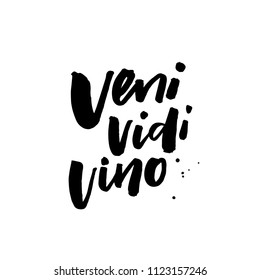 Veni, vidi, vino. I came I saw I drank wine. Funny brush calligraphy inscription. Black quote isolated on white background for apparel print, cards and posters.