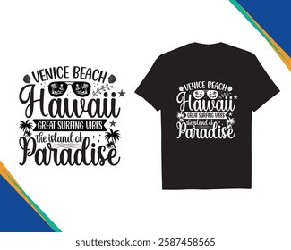 Venice Beach Hawaii Great Surfing Vibes the island of Paradise - Decorative with Ornament Funny Quotes Typography Summer Beach Party Black t-shirt Design Holiday concept art, Silhouette eps10