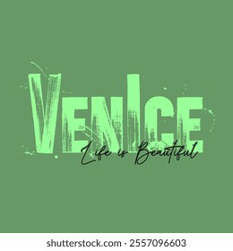 Venice life is beautiful slogan typography. Vector illustration design for fashion graphics, t shirt prints, tees, posters, stickers, and other use.