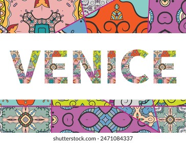 Venice sign lettering with tribal ethnic ornament. Decorative letters and frame border pattern. Card or Invitation design. Italy travel theme background. Hand drawn vector illustration