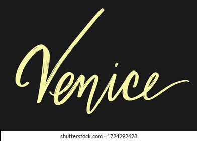 Venice . Vector hand drawn lettering  isolated. Template for card, poster, banner, print for t-shirt, pin, badge, patch.