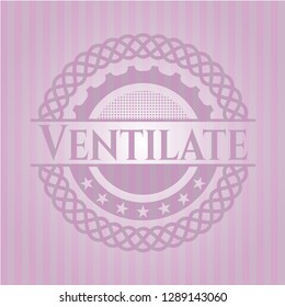Ventilate pink emblem