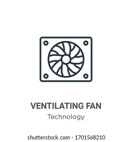 Ventilating fan outline vector icon. Thin line black ventilating fan icon, flat vector simple element illustration from editable technology concept isolated stroke on white background