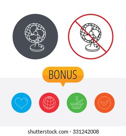 Ventilator icon. Fan or propeller sign. Shopping cart, globe, heart and check bonus buttons. Ban or stop prohibition symbol.
