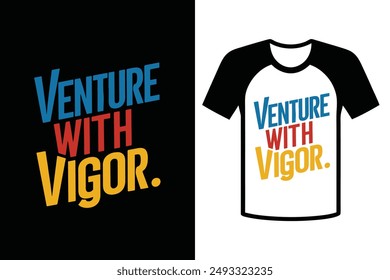 Venture with Vigor, typography design for Music Lyrics t-shirt