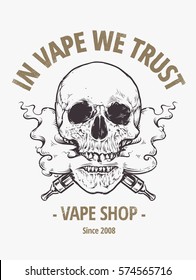 In Vepe We Trust. Vape shop emblem. Vaping Skull Art vector illustration. Skull with steam coming out from mouth. 