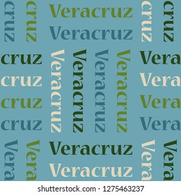 Veracruz, Mexico seamless pattern, typographic city background, texture.