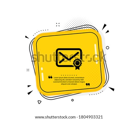 Verified Mail icon. Quote speech bubble. Confirmed Message correspondence sign. E-mail symbol. Quotation marks. Classic verified Mail icon. Vector