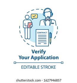 Verify your application concept icon. Contract approval. Identity affirmation. Report check. Identification idea thin line illustration. Vector isolated outline RGB color drawing. Editable stroke