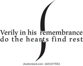  "Verily in his remembrance do the hearts find rest". Elegant Arabic and Latin Script Design for Spiritual Themes.