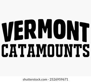 Vermont Catamounts Svg,State University Svg,Mascot School Shirt,Game Day Shirt,Football Quotes Svg,Cut File,Silhouette