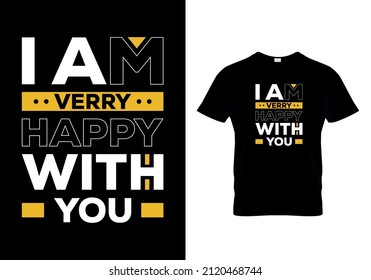 I Am Verry Happy wITH you  t-shirts design