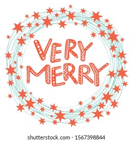 Verry Merry, christmas wreath with stars, hand drawn vector illustration, lettering, holiday design for greeting card, template for invitation, banner, print for t-shirt, mug desigh.