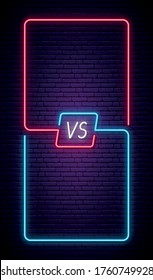 Versus battle. Vertical neon frame and VS letters. vector illustration. Neon battle banner. Vector design template for social media.